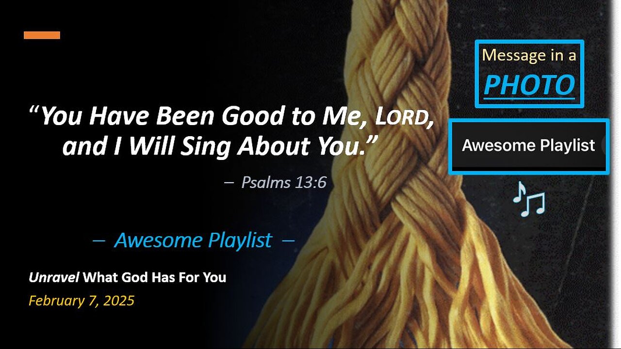 You Have Been Good to Me, LORD, & I Will Sing About You *AWESOME PLAYLIST* (Feb 7, 2025)