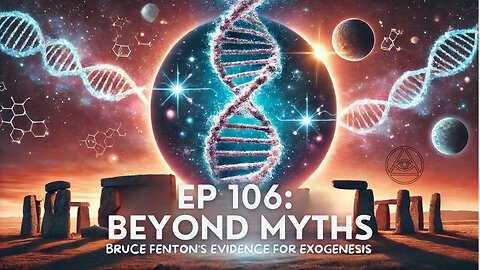 Ep. 106 - Beyond Myths - Bruce Fenton's Evidence for Exogenesis | Uncovering Anomalies Podcast (UAP)