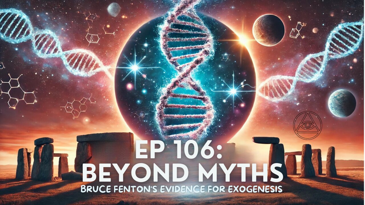 Ep. 106 - Beyond Myths - Bruce Fenton's Evidence for Exogenesis | Uncovering Anomalies Podcast (UAP)