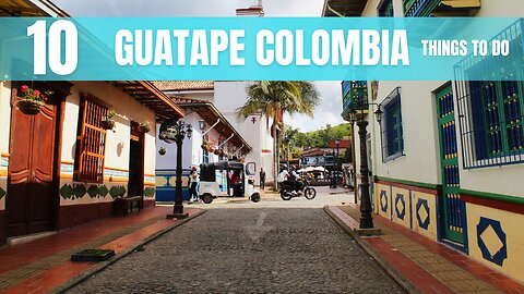 Guatape Colombia Travel Guide: 10 Best Things to Do In 2026