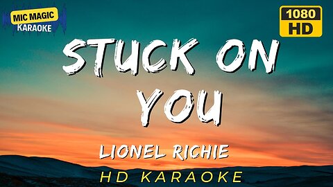 STUCK ON YOU - LIONEL RICHIE (HD KARAOKE VERSION)