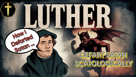 How Martin Luthfer Defarted Satan Scatologically.