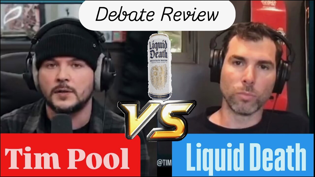 Tim Pool VS Liquid Death - Debate Review / What's In Our Water