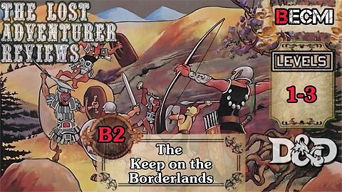 A Review of B2: The Keep on the Borderlands. A BECMI Dungeons and Dragons module Review #02