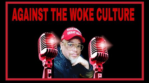 🔴 Against the woke culture