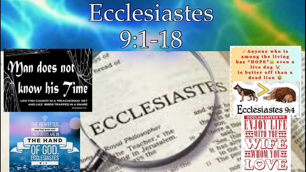 Ecclesiastes 9:1-18