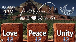 TruthWave : SunSET Energy SESSION - December 11 2025