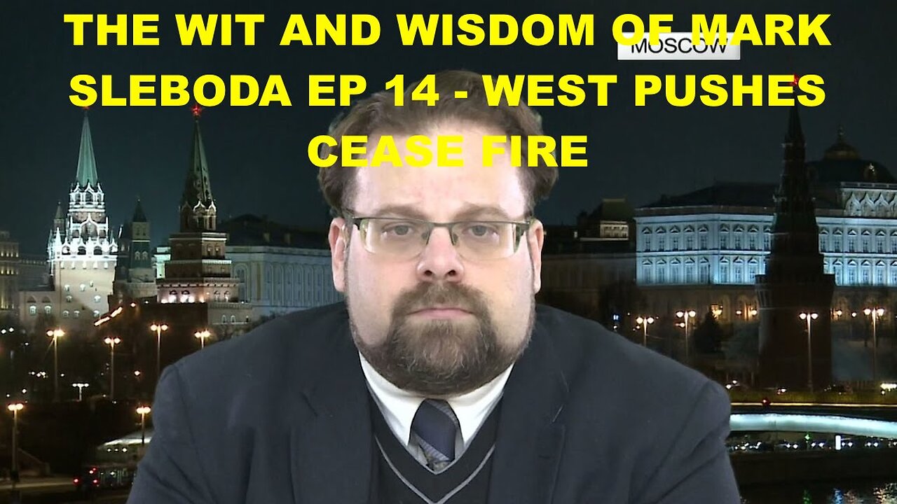 THE WIT AND WISDOM OF MARK SLEBODA EP 14 - WEST PUSHES CEASE FIRE