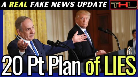 A REAL Fake News Update | Trump & Netanyahu Fool Western Media by Staging 20-pt Gaza Peace SCAM Plan