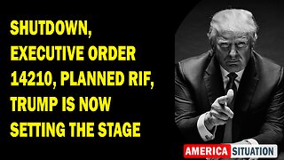 X22 Report - Shutdown, Executive Order 14210, Planned RIF, Setting The Stage, Peace Through Strength