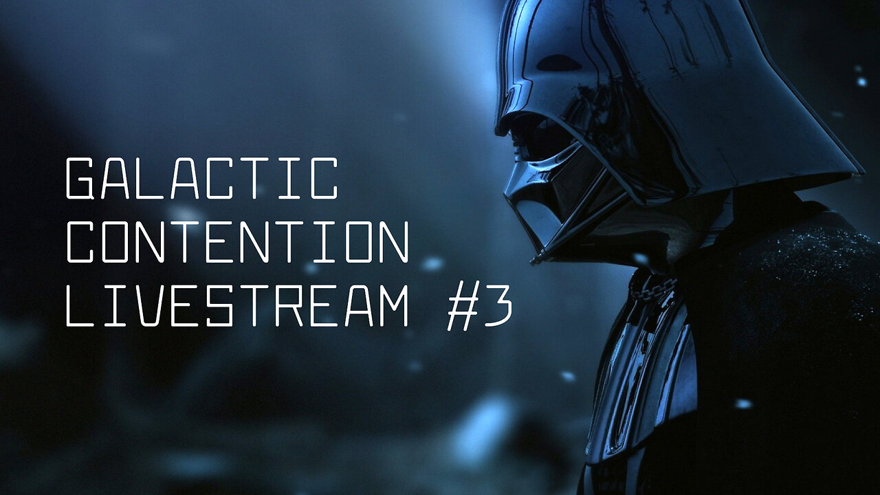 Galactic Contention Livestream #3