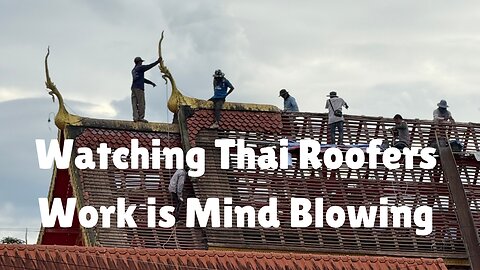 Thai Roofers Will Blow Your Mind