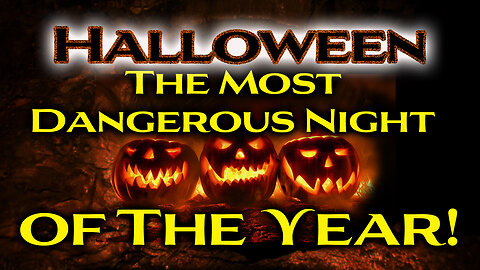 Halloween: The Most Dangerous Night of The Year
