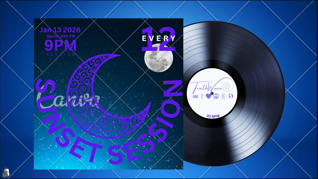 TruthWave : SunSET Energy SESSION - January 13 2026