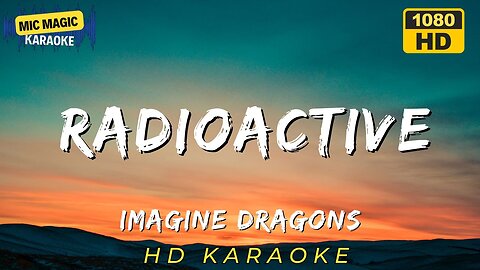 RADIOACTIVE - IMAGINE DRAGONS (HD KARAOKE VERSION)
