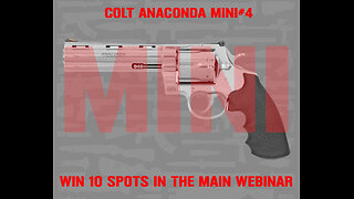 COLT ANACONDA MINI #4 FOR 10 RANDOM SPOTS IN THE MAIN WEBINAR