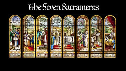 Session 17: Intro to the Sacraments