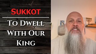 “Sukkot - To Dwell With Our King”
