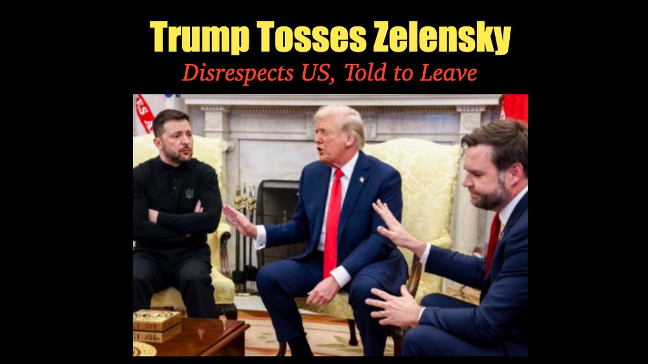 Zelensky Tossed From White House