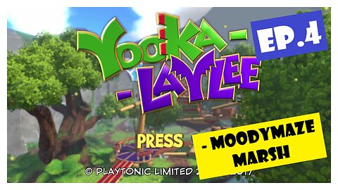 Ep.4 | Moodymaze Marsh (Yooka-Laylee) *NO COMMENTARY*