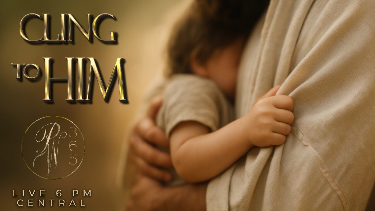 Cling to Him