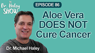 Aloe Vera Does NOT Cure Cancer #podcast