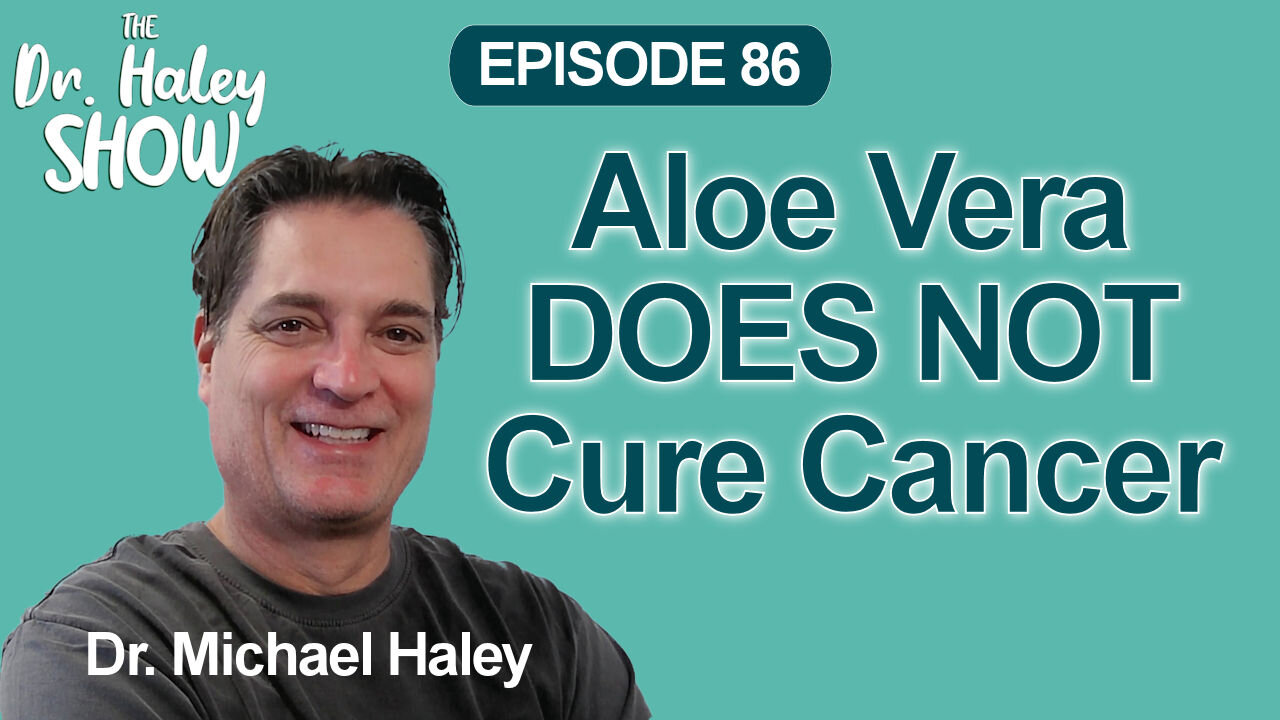 Aloe Vera Does NOT Cure Cancer #podcast