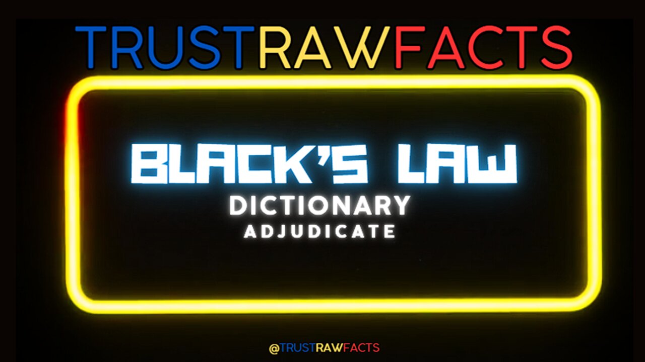 TRF - Black's Law Dictionary - Adjudicate
