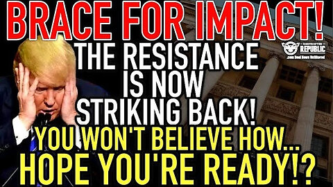 Brace for Impact! The Resistance is Now Striking Back & You Won't Believe How! Hope You're Ready