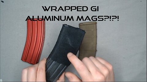 Why wrap GI Mags? - Tremor