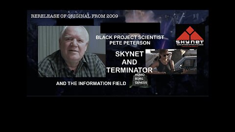 PETE PETERSON: SKYNET, TERMINATOR, UFOS AND THE INFORMATION FIELD