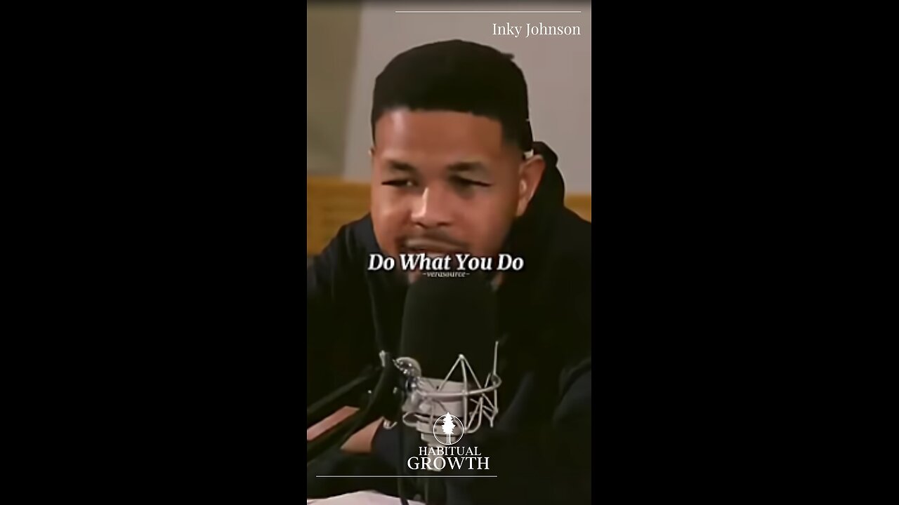 “Do what you do.” – Inky Johnson.