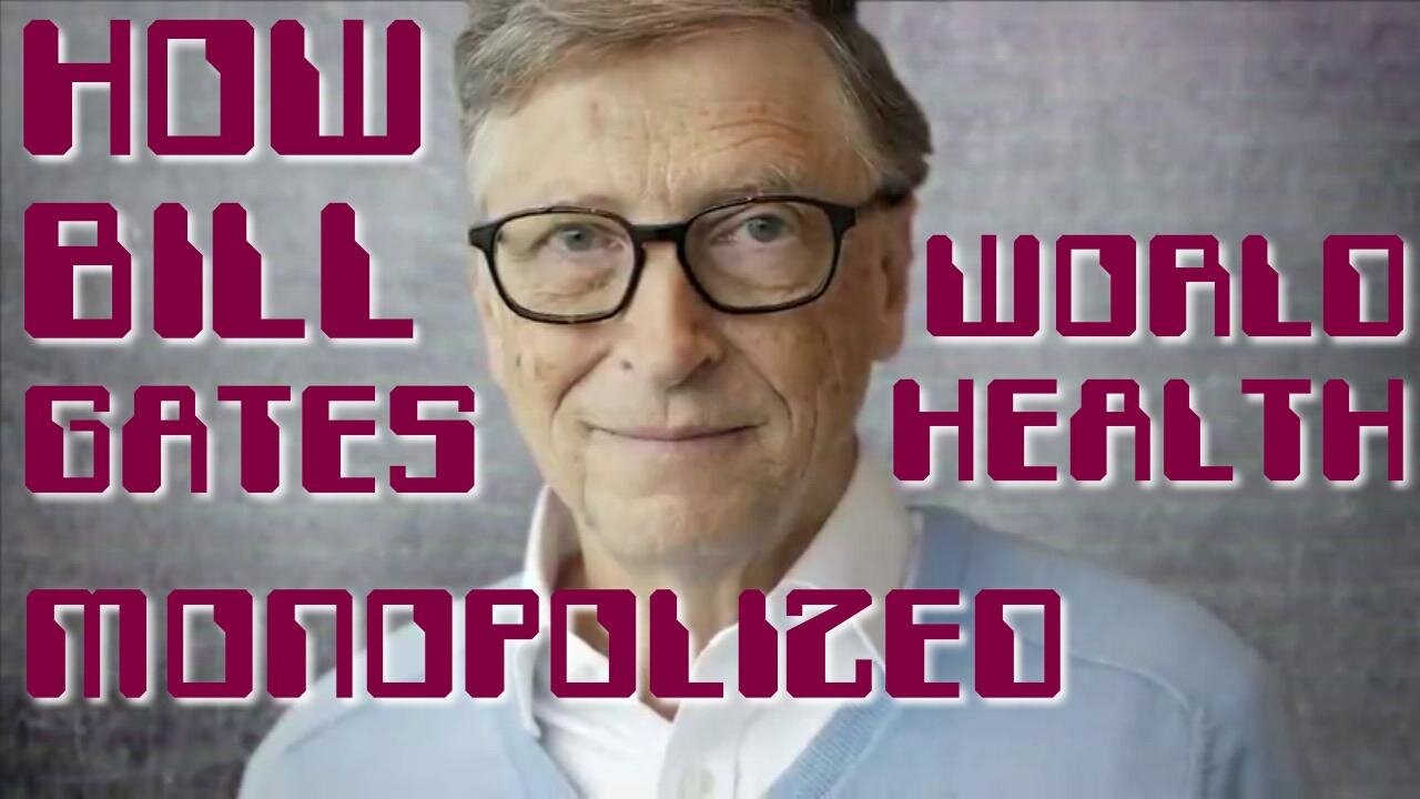 [Jun 13, 2020] How Bill Gates Monopolized World Health [Corbett Report Extras] [stoplookthink]