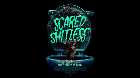 Scared Shitless