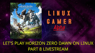 LET'S PLAY HORIZON ZERO DAWN ON LINUX PART 8 LIVESTREAM