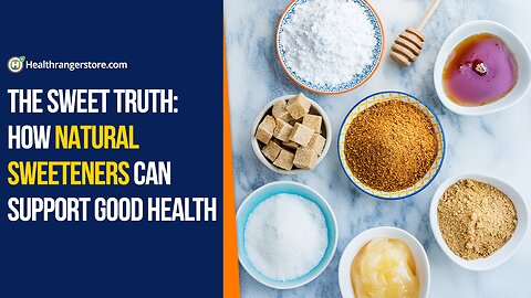 The sweet truth: How Natural Sweeteners can support good health