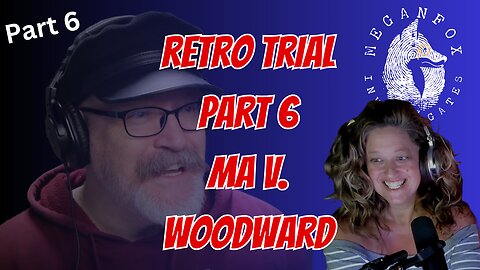 RETRO TRIAL: Killer Nanny? Or False Accusation? MA v. WOODWARD PART 6