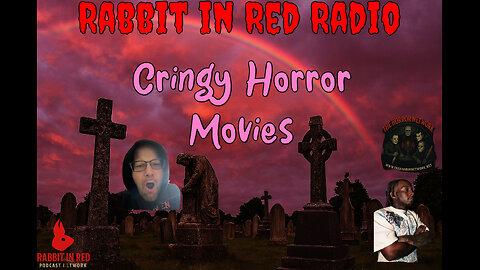 Rabbit In Red Radio: Cringe Worthy Horror Movies | Getting Into The Halloween Spirit