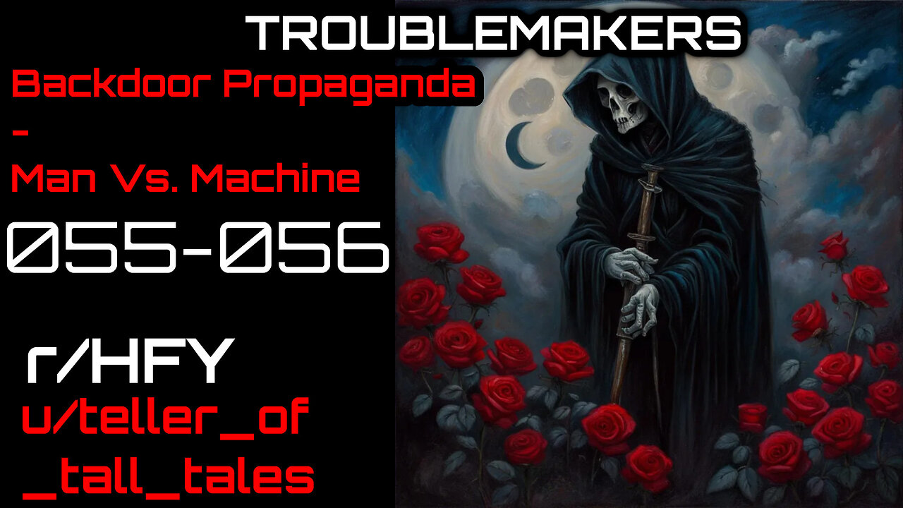 [Human Narrated] Troublemakers 055-056: Backdoor Propaganda - Man Vs. Machine