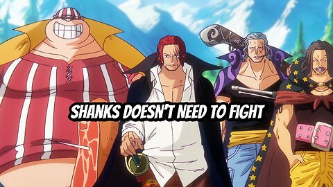 Shanks Doesn’t Need to Fight