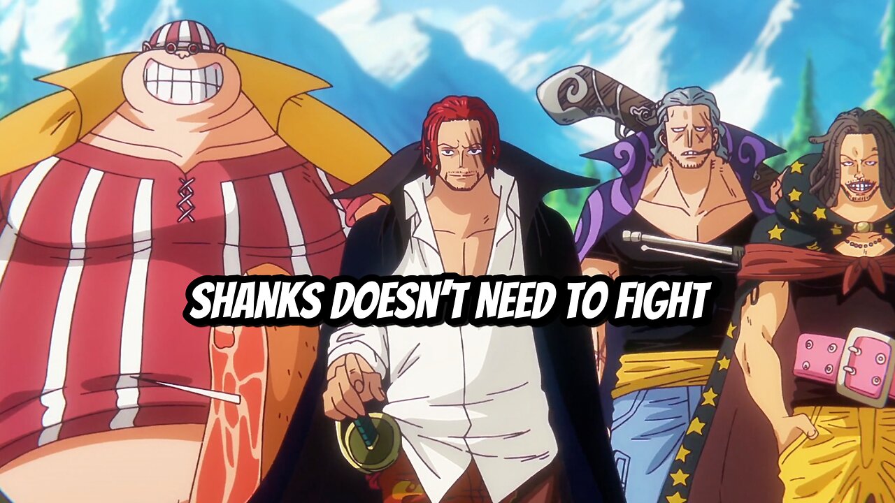 Shanks Doesn’t Need to Fight