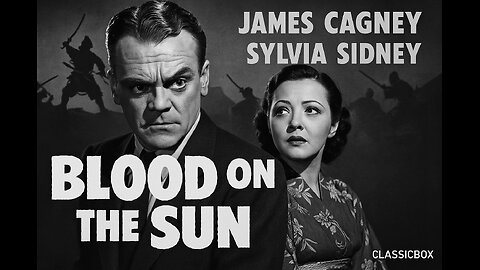 🎬 Blood on the Sun (1945) | James Cagney & Sylvia Sidney | War Espionage Thriller | Full Movie