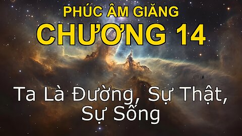 Chương 14 sách Giăng - Bản Dịch Tiếng Anh Thế Giới Bible in Vietnamese