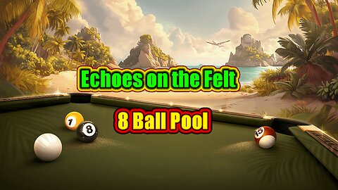 ✨ Echoes on the Felt - 8 Ball Pool