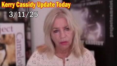 Kerry Cassidy, Laura Eisenhower Update Today: "Kerry Cassidy Important Update Mar 11, 2025"