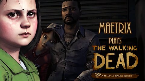 MaeTrix Plays Telltale WALKING DEAD | S1E3 | Long Road Ahead