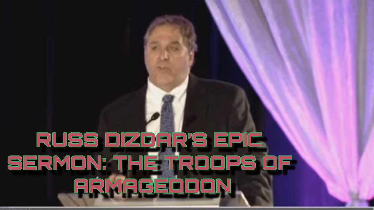 RUSS DIZDAR’S EPIC SERMON ON THE TROOPS OF ARMAGEDDON