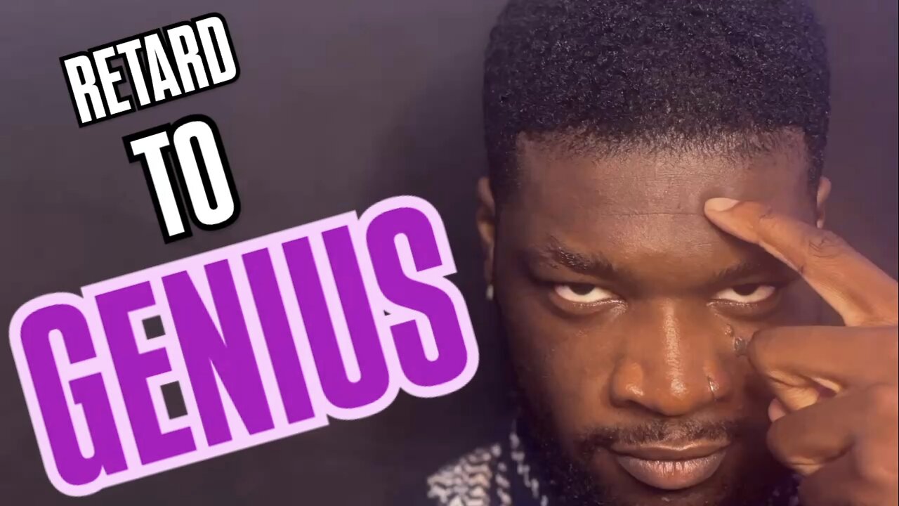 Here's How To Train Yourself To Go From Retard To GENIUS