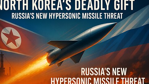 Russia Receives North Korea’s Hypersonic Missile | How This New Weapon Could Change the War