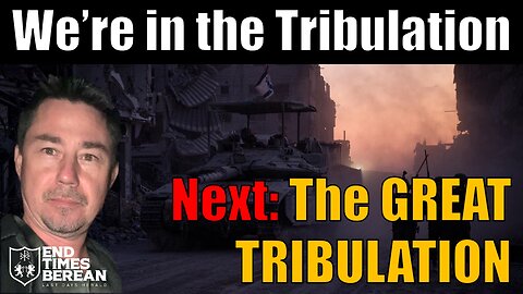 We're Already in the Tribulation--Rapture Still Coming!